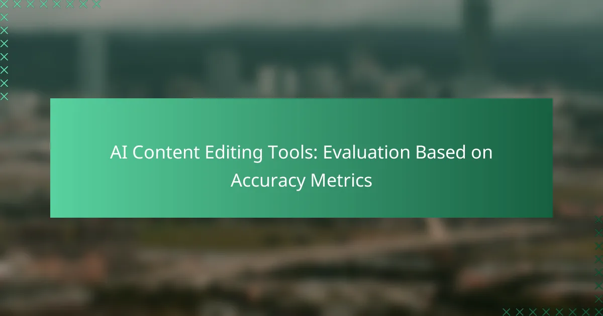 AI Content Editing Tools: Evaluation Based on Accuracy Metrics