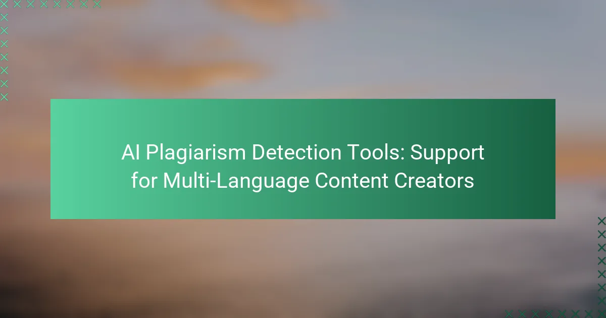 AI Plagiarism Detection Tools: Support for Multi-Language Content Creators
