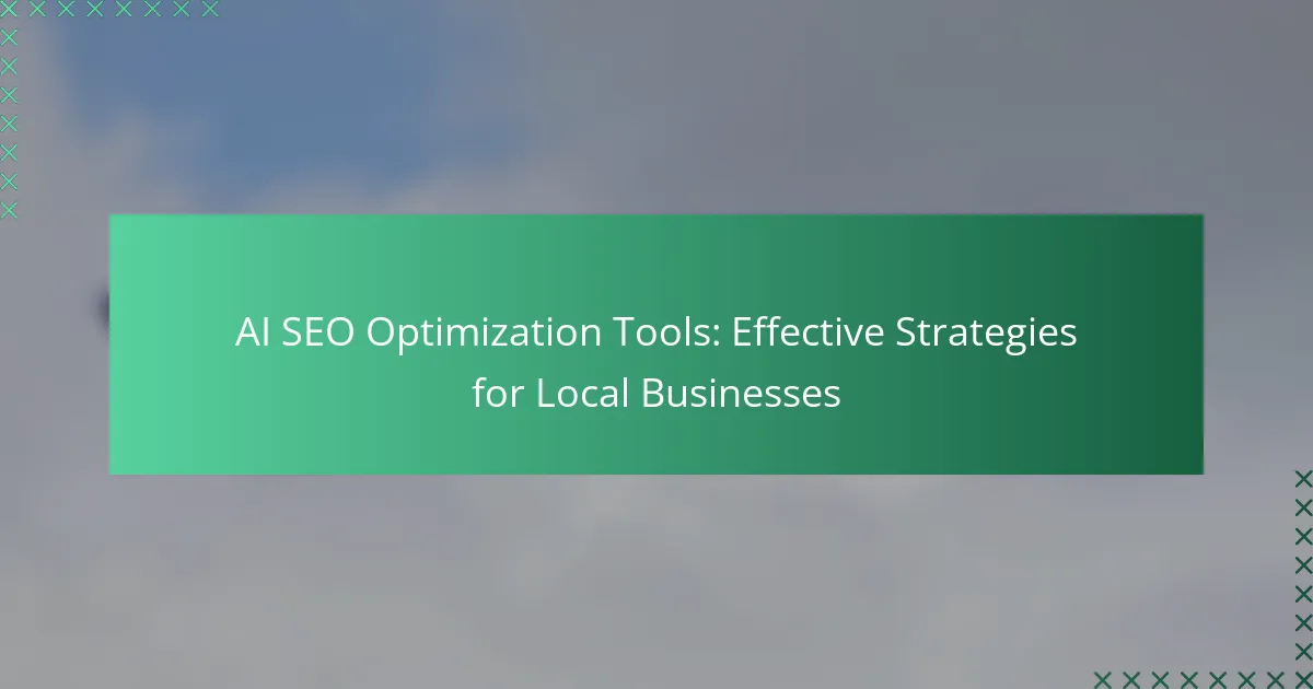AI SEO Optimization Tools: Effective Strategies for Local Businesses