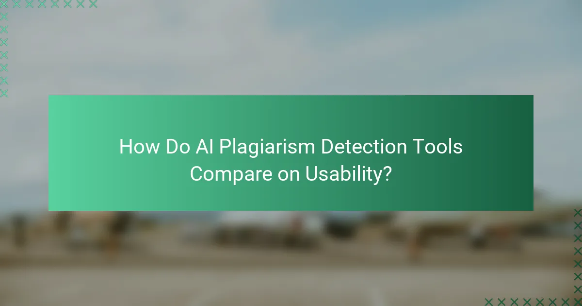 How Do AI Plagiarism Detection Tools Compare on Usability?