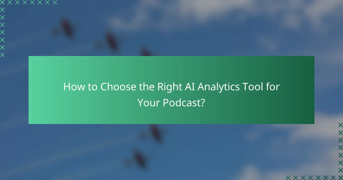 How to Choose the Right AI Analytics Tool for Your Podcast?