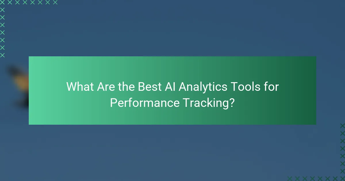 What Are the Best AI Analytics Tools for Performance Tracking?