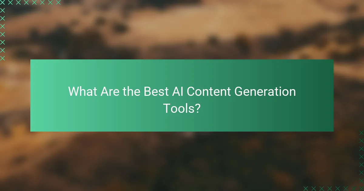 What Are the Best AI Content Generation Tools?