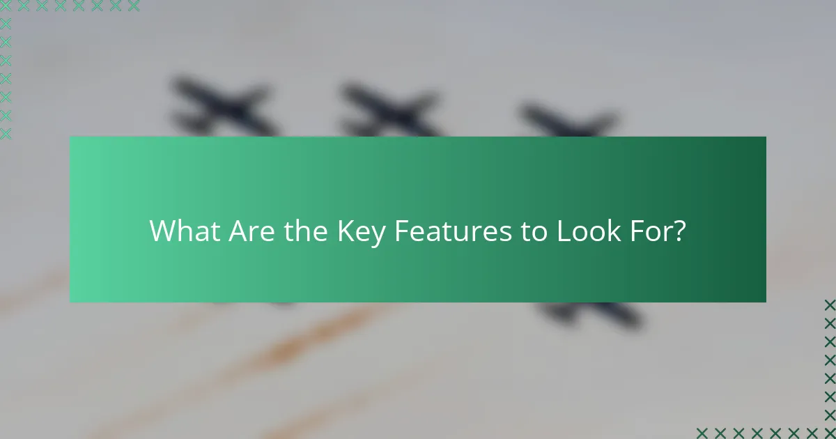 What Are the Key Features to Look For?