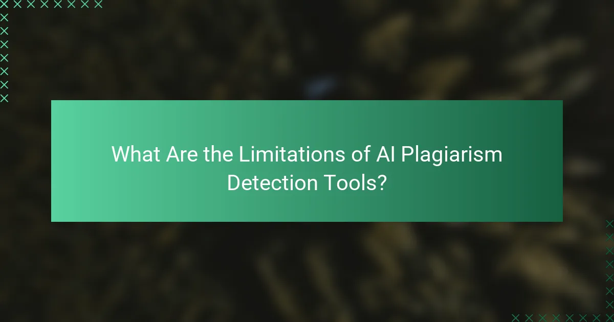 What Are the Limitations of AI Plagiarism Detection Tools?