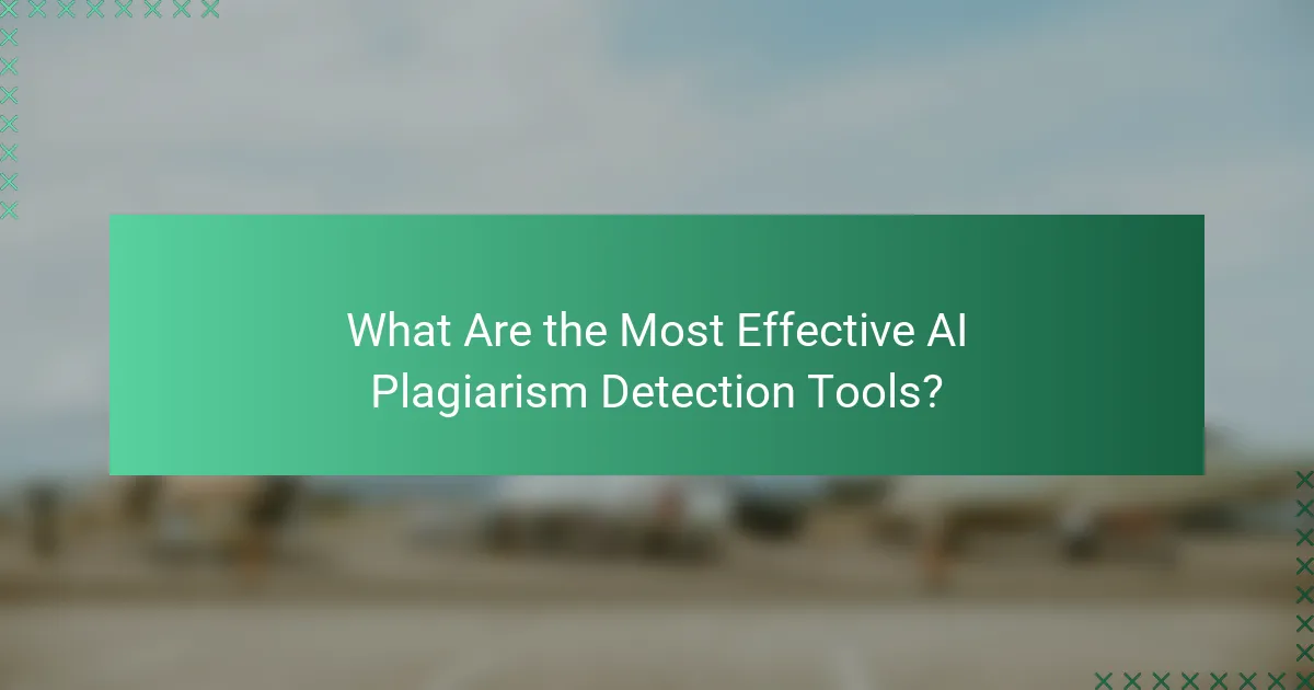 What Are the Most Effective AI Plagiarism Detection Tools?