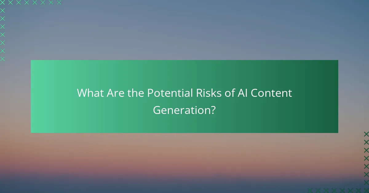 What Are the Potential Risks of AI Content Generation?